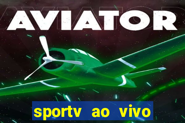 sportv ao vivo online multi